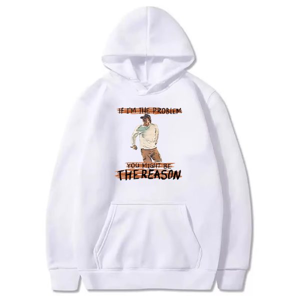 IF I'M THE PROBLEM MIGHT BE THE REASON TOUR 2025 HOODIE