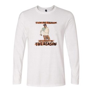 IF I'M THE PROBLEM MIGHT BE THE REASON TOUR 2025 LONGSLEEVE