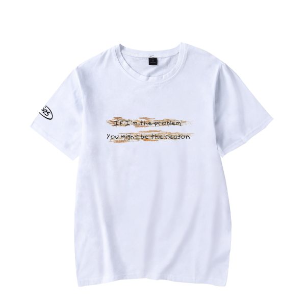 IF I'M THE PROBLEM MIGHT BE THE REASON WHITE T-SHIRT