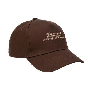 You Ruined Damn Near Everything I Love Hat